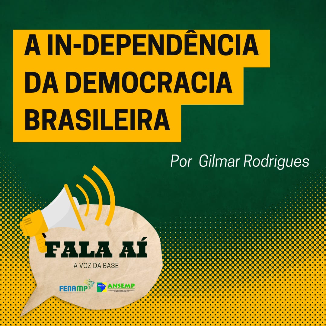 Fala Aí: A in-dependência da democracia brasileira!